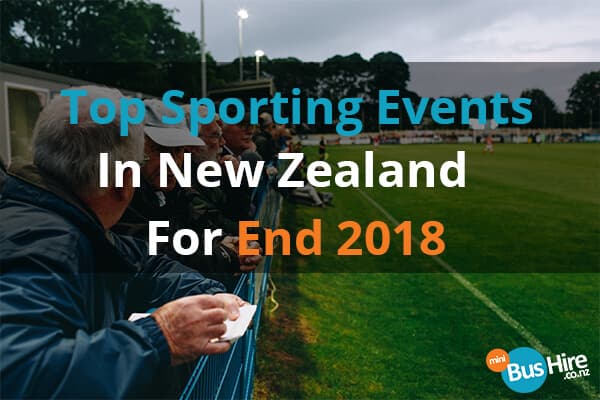 Top Sporting Events In New Zealand For End 2018