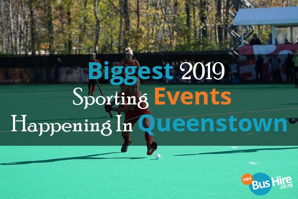 Biggest 2019 Sporting Events Happening In Queenstown