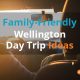 Family-Friendly Wellington Day Trip Ideas